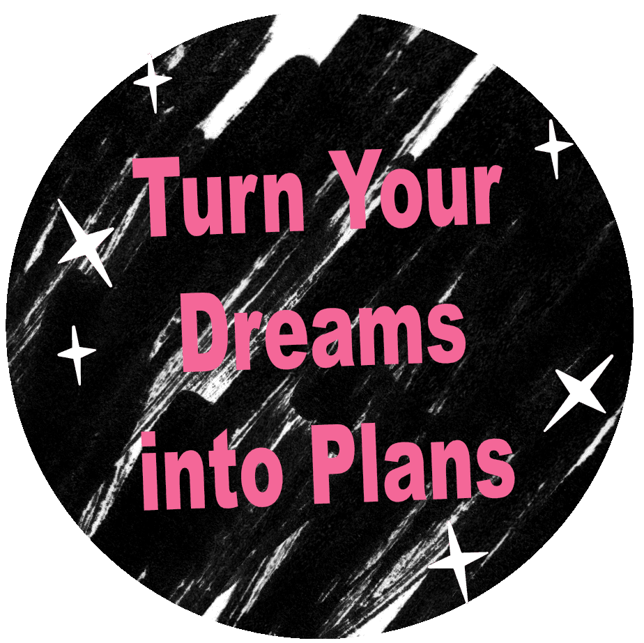 This is a sign that says turn your dreams into plans