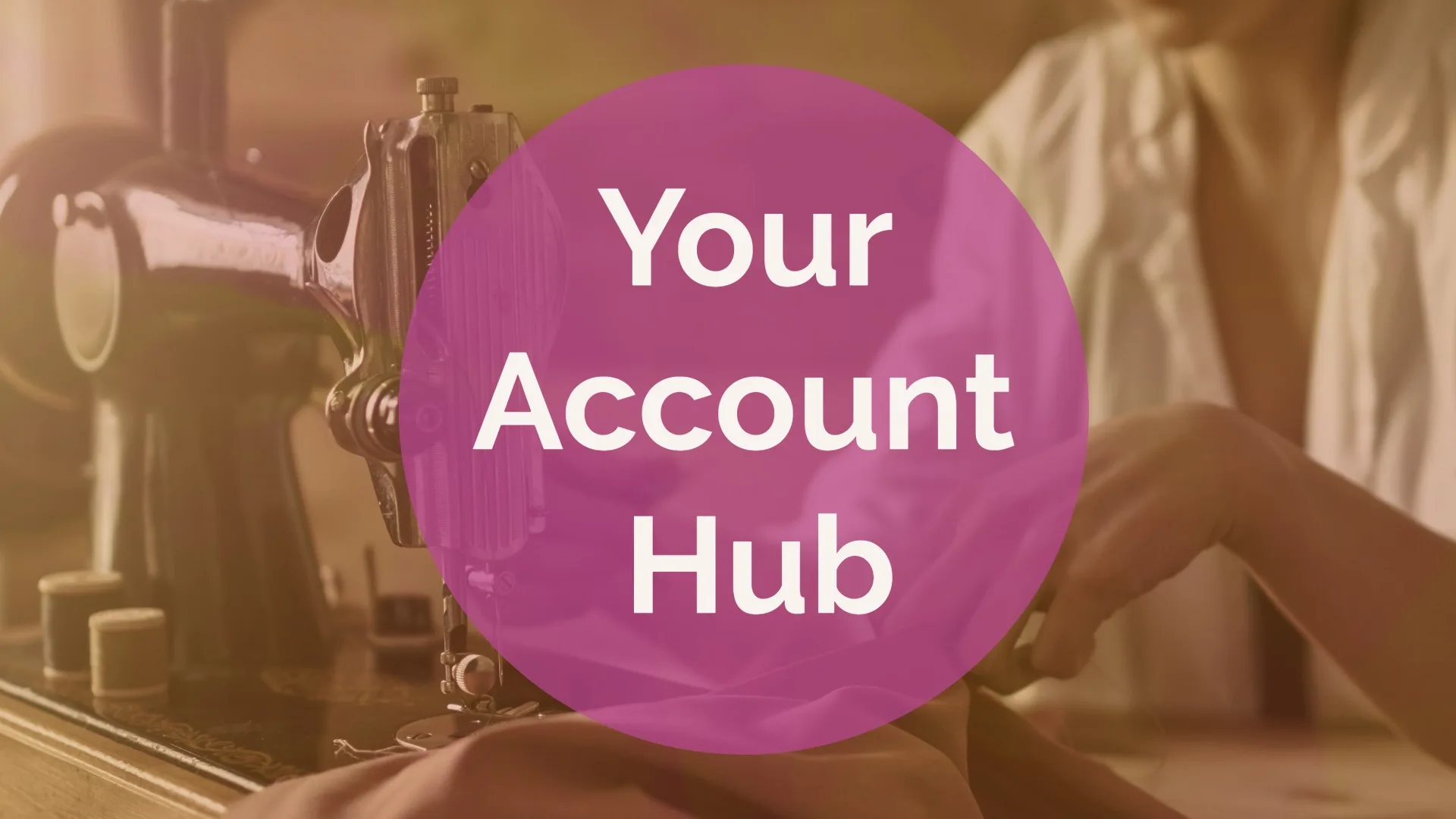 your account hub to manage my account at sewn 2 dance
